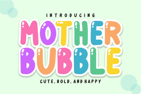 Mother Bubble: A Font That Feels Like a Hug